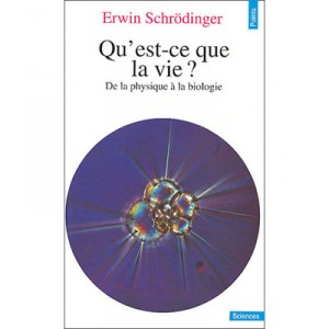 Qu'est-ce Que La Vie ? De La Physique A La Biologie - Erwin Schrodinger