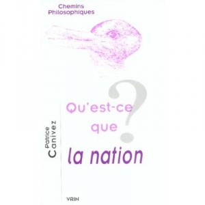 Qu'est-ce Que La Nation ? - Patrice Canivez