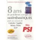 8 Ans De Problemes Corriges De Mathematiques Poses Aux Concours De Centrale/supelec/mines/ponts Ccp , Filiere Psi - Jean Franch