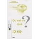 Qu'est-ce Que La Vie ? - Paul-antoine Miquel