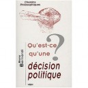 Qu'est-ce Qu'une Decision Politique ? - Bruno Bernardi