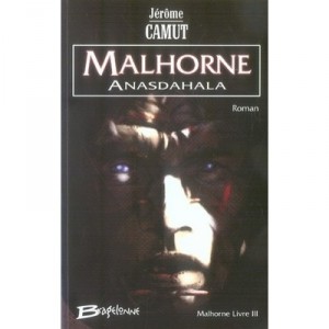 Malhorne T.3 , Anasdahala - Jerome Camut