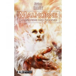 Malhorne T.4 , La Matiere Des Songes - Jerome Camut
