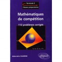 Mathematiques De Competition , 112 Problemes Corriges Pour Terminale Classes Prepas - Ouardini