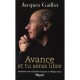 Avance Et Tu Seras Libre , Entretiens Avec Elizabeth Coquart Et Philippe Huet - Jacques Gaillot