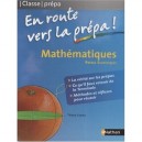 Classe Prepa, Mathematiques , En Route Vers La Prepa Scientifique (edition 2009) - Thierry Cuesta