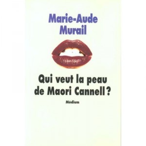 Qui Veut La Peau De Maori Cannell - Marie-aude Murail