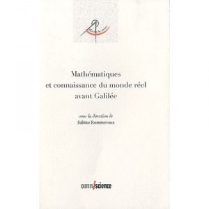 Mathematiques Et Connaissance Du Monde Reel Avant Galilee - Karine Chemla