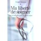 Ma Liberte De Soigner , Pour La Medecine, Contre La Pensee Unique - Nicole Delepine