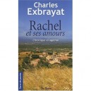 Rachel Et Ses Amours - Exbrayat Charles