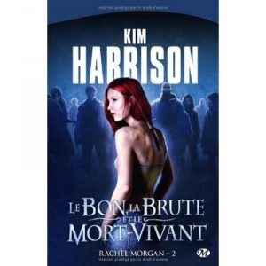 T.2 Rachel Morgan, The Good, The Bad And The Undead - Kim Harrison