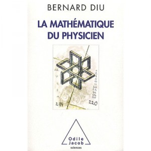 La Mathematique Du Physicien - Bernard Diu
