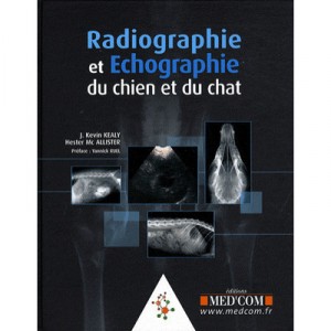 X-ray and ultrasound of the dog and cat - J. Kevin Kealy, H McAllister, Yannick Ruel