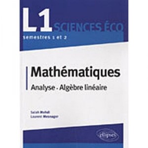 Mathematiques , Analyse Et Algebre Lineaire , 1ere Annee De Licence Sciences Economiques - Salah Mehdi , Laurent Mesnager