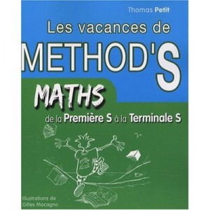 Les Vacances De Method's , Mathematiques , De La 1ere S A La Terminale S - Thomas Petit , Gilles Macagno