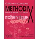 Cahier De Vacances De Methodix , Mathematiques , De La Terminale A La Prepa - Xavier Merlin