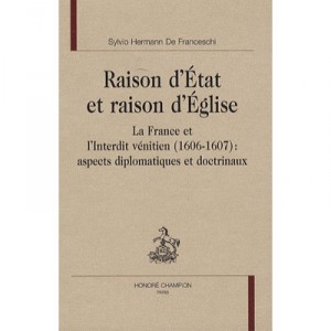 Reason Reason of State and church, France and banned Venetian (1606-1607) - Sylvio De Franceschi