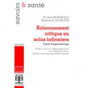 Raisonnement Critique En Soins Infirmiers , Guide D'apprentissage - M . Gaie Rubenfeld , Barbara K. Scheffer