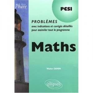 Mathematiques Pcsi , Exercices Corriges - Walter Damin