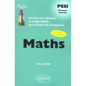 Mathematiques Pcsi , Premiere Periode , Exercices Corriges - Walter Damin