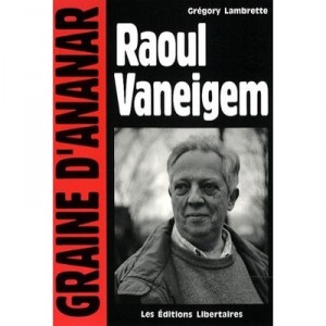 Raoul Vaneigem - Gregory Lambrette