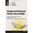 Changez De Monde Pour Reussir Votre Strategie - Dugas Jourdan/tribou