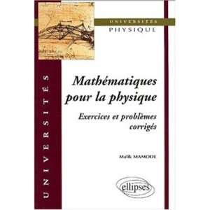 Mathematiques Pour La Physique , Exercices Et Problemes Corriges - Malik Mamode