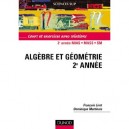 Mathematiques Pour Le Deug : Algebre Et Geometrie 2e Annee - Cours Et Exercices Avec Solutions - Collectif