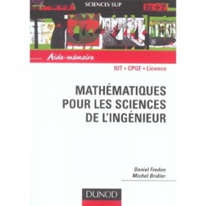 Mathematiques Pour Les Sciences De L'ingenieur , Iut, Cpge, Licence - Daniel Fredon , Michel Bridier