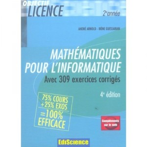 Mathematiques Pour L'informatique Avec 309 Exercices Corriges - Andre Arnold , Irene Guessarian
