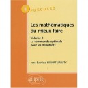 Les Mathematique Du Mieux Faire Volume 2 La Commande Optimale Pour Les Debutants No9 - Hiriart