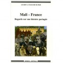 Mali - France , Regards Sur Une Histoire Partagee - Collectif
