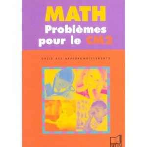Mathematiques , Problemes Pour Le Cm2 , Cycle Des Approfondissements - Gerard Champeyrache , Pierre Audouin , Bernard Ciccolini