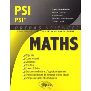 Maths , Psi, Psi* - Christian Rieffel , Michel Goumi , Ivan Gozard , Bertrand Hauchecorne , Olivier Leuck