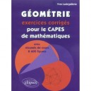 Geometrie , Exercices Corriges Pour Le Capes De Mathematiques - Yves Ladegaillerie