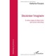 Decoloniser L'imaginaire , Du Realisme Magique Chez Maryse Conde, Sylvie Germain Et Marie Ndiaye - Katherine Roussos