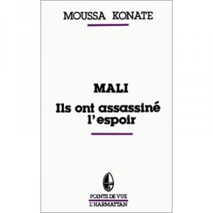 Mali, Ils Ont Assassine L'espoir - Moussa Konate