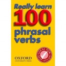 Really Learn 100 Phrasal Verbs, Second Edition - Collectif