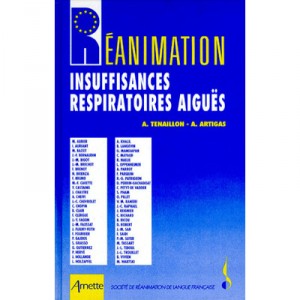 Reanimation, Insuffisances Respiratoires Aigues - Tenaillon , Artigas