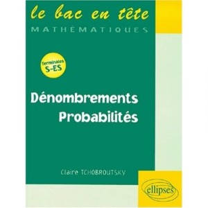 Mathematiques Terminale S , Denombrements , Probabilites - Tchobrousty