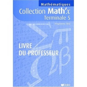 Math'x, Terminale S , Livre Du Professeur (editio, 2002) - Collectif