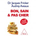 Bon, Sain Et Pas Cher - Jacques Fricker , Audrey Aveaux