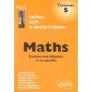 Mathematiques , Terminale S , Obligatoire Et Specialite , Vrai-faux, Qcm Et Exercices A Initiatives - Christian Leboeuf
