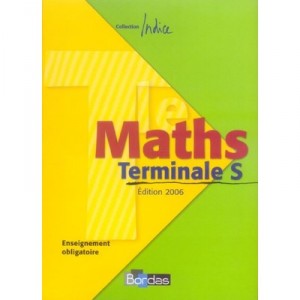 Indice Maths, Terminale S , Enseignement Obligatoire - Rene Gauthier