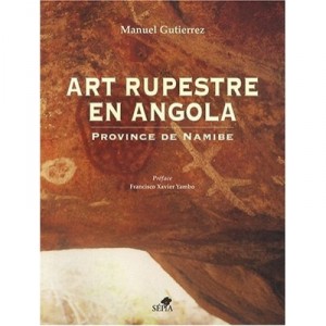 Art Rupestre En Angola , Province De Namibe - Manuel Gutierrez