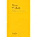 Maitres Et Serviteurs - Pierre Michon