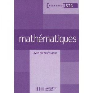 Mathematiques Terminale Stg - Livre Professeur - Edition2006 - Roche Barny