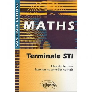 Controle Continu, Mathematiques , Terminale Sti - Claudine Cherruau , Guy Le Provost