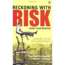Reckoning With Risk: Learning To Live With Uncertainty - Gigerenzer Gerd