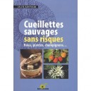 Cueillettes Sauvages Sans Risques , Baies, Plantes, Champignons... - Sylvie Hampikian